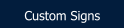 Custom Signs