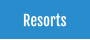 Resorts